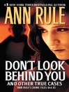 Don't Look Behind You (eBook): Ann Rule's Crime Files Series, Book 15